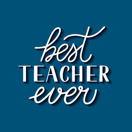 Best Teacher Ever calligraphy hand lettering on blue background. Vector template Teacher s Day greeting card, for typography poster, banner, flyer, postcard, t-shirt, mug, etc.のイラスト素材