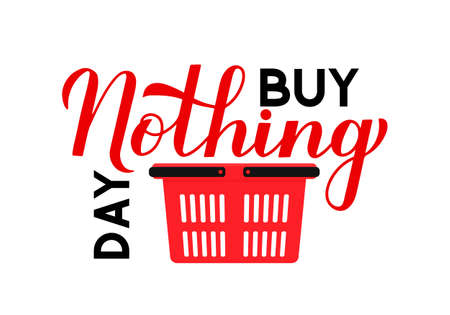 Buy Nothing Day lettering with shopping basket
isolated on white. International day of protest against consumerism. Vector template for typography poster, postcard, web banner, flyer, sticker, t-shirtのイラスト素材