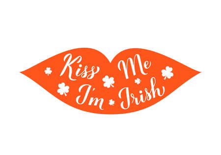 Kiss me I m Irish calligraphy hand lettering on lips print. Funny St. Patricks day quote with lipstick kiss. Vector template for greeting card, typography poster, banner, poster, sticker.のイラスト素材