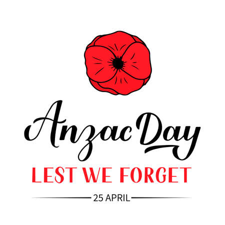 Anzac day calligraphy hand lettering isolated on white. Red poppy flower symbol of Remembrance day. Lest we forget. Vector template for greeting card, typography poster, banner, flyer, sticker, etc.のイラスト素材