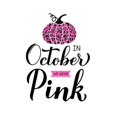 In October we wear pink lettering with pumpkin. Breast cancer awareness month quote.のイラスト素材