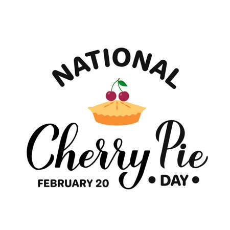 National Cherry Pie Day calligraphy hand lettering. Funny holiday celebrate February 20. Vector template for typography poster, banner, flyer, sticker, t-shirt, etc.のイラスト素材