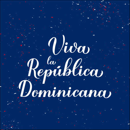 Viva Dominican. Long Live Dominican Republic lettering in Spanish. Independence day on February 27. Vector template for typography poster, banner, greeting card, flyer, etc.のイラスト素材