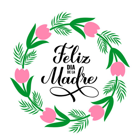 Happy Mothers Day calligraphy lettering in Spanish. Wreath of leaves, branches and flowers. Mothers day typography poster. Easy to edit vector template for banner, postcard, etcのイラスト素材