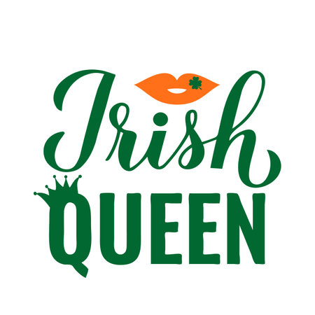 Irish Queen calligraphy hand lettering. Funny St. Patricks day quote typography poster. Vector template for greeting card, banner, sticker, flyer, shirt, etcのイラスト素材
