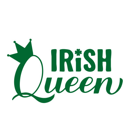 Irish Queen calligraphy hand lettering. Funny Saint Patricks Day quote typography poster. Vector template for greeting card, banner, sticker, flyer, shirt, etcのイラスト素材