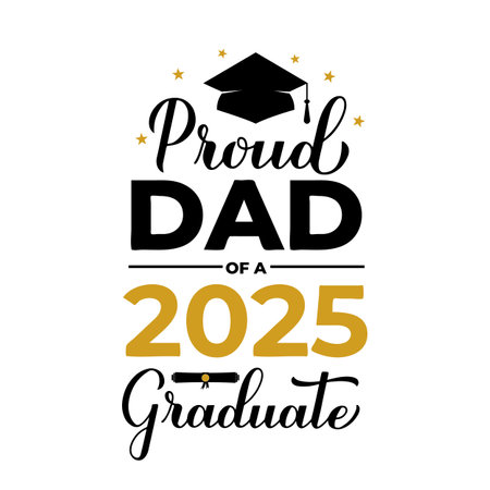 Proud dad of a 2025 graduate lettering with graduation cap. Graduation quote typography poster. Vector template for greeting card, banner, sticker, label, shirt, etcのイラスト素材