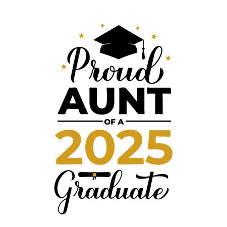 Proud aunt of a 2025 graduate lettering with graduation cap. Graduation quote typography poster. Vector template for greeting card, banner, sticker, label, shirt, etcのイラスト素材