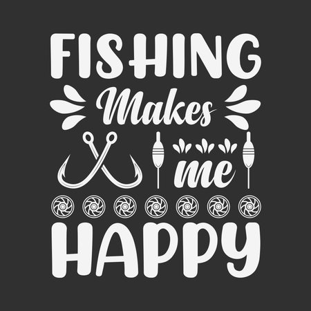 Fishing Makes Me Happy Quotes, Stylish Fishing Typography, Creative Fishing Design, Fishing Enthusiast's Tee, Unique Fishing Typography Shirt, Trendy Typography for Anglersのイラスト素材