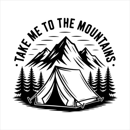 Embark on an adventure with this graphic design featuring a tent set against majestic mountains and trees, accompanied by the inspiring phrase 'Take Me To The Mountains'. Perfect for outdoor enthusiasts.のイラスト素材