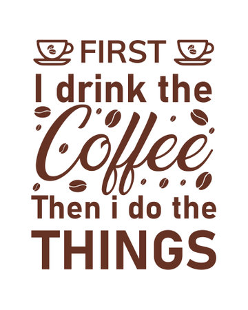 Coffee Quote. It's time to drink the coffee.のイラスト素材