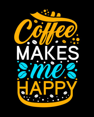 Coffee makes me happy. Hand drawn lettering quote. Vector illustration.のイラスト素材