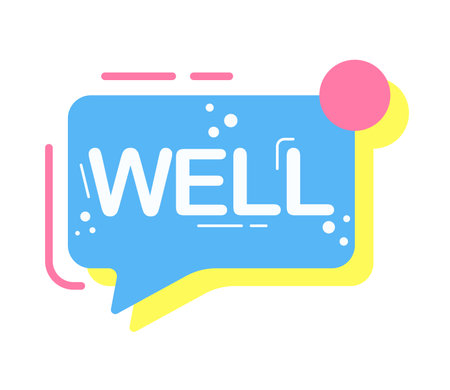 Concept Text WELL chat. This flat, cartoon-style illustration is designed for web use and features a chat bubble with colorful text that reads "well". Vector illustration.のイラスト素材