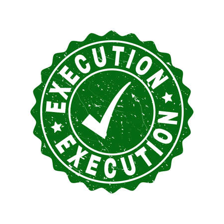 Vector Execution grunge stamp seal with tick inside. Green Execution imprint with grunge surface. Round rubber stamp imprint.のイラスト素材