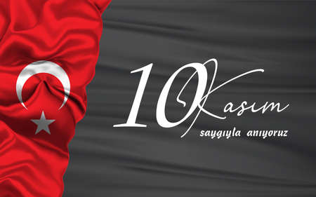 10 November November 10 death day Mustafa Kemal Ataturk, first president of Turkish Republic. translation Turkish. November 10, respect and remember.のイラスト素材