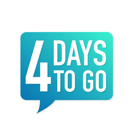 4 Days to go colorful speech bubble on white background. Vector stock illustration.のイラスト素材