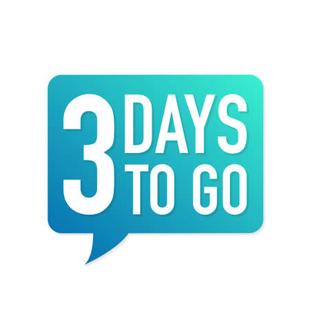 3 Days to go colorful speech bubble on white background. Vector stock illustration.のイラスト素材