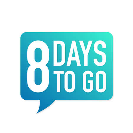 8 Days to go colorful speech bubble on white background. Vector stock illustration.のイラスト素材