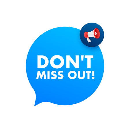 Dont miss out text with Megaphone label. Megaphone in hand promotion banner. Marketing and advertising.のイラスト素材