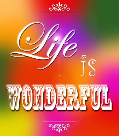 Life is wonderful illustrationの写真素材