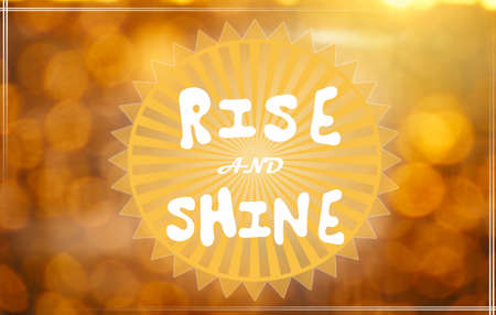 Rise and shine motivational message for starting the day 