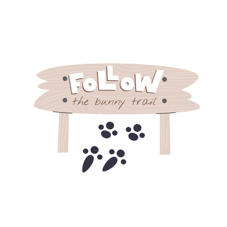 Follow the bunny trail. Lettering concept with wooden sign and rabbit paw footprints. Egg hunt quote print design. Religious holiday celebration event. Funny easter hand drawn flat vector illustrationのイラスト素材