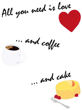 All you need is love and coffee and cake funny inscription with heart, cup of coffee and cake vector illustrationのイラスト素材