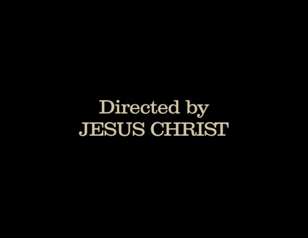 Directed by Jesus Christ on black