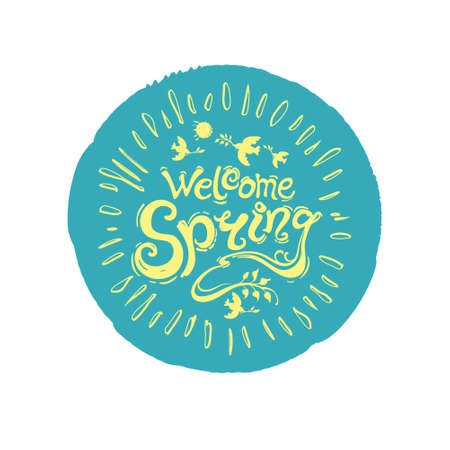 Welcome spring. Round stamp of turquoise color with a yellow inscription. Vector handwriting template with inscription and birds with twigs and rays of the sun. Isolated on white background.のイラスト素材