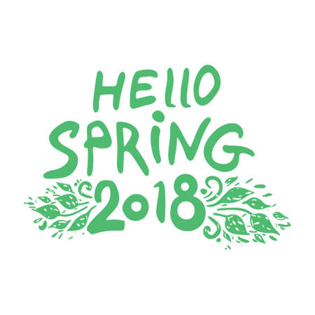 Hello Spring 2018 hand drawn inscription with a foliage. Vector green handwriting template isolated on white background.のイラスト素材