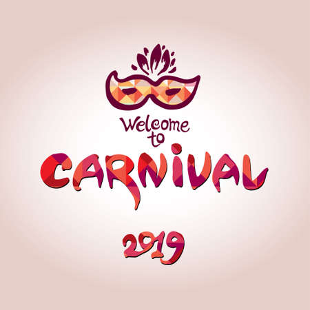 Welcome to Carnival in 2019. Carnival hand lettering text as banner, card, logo, icon, invitation template. Feast vector lettering typography.のイラスト素材