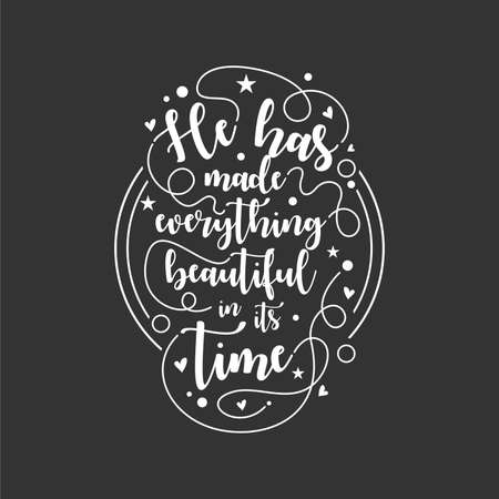 Quote about life that inspires and motivates with typography lettering. He has made everything beautiful in its timeのイラスト素材
