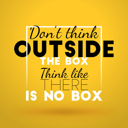 Motivational Typographic Quote - Dont think outside the box. Think like there is no box. Vector Typographic Background Designのイラスト素材