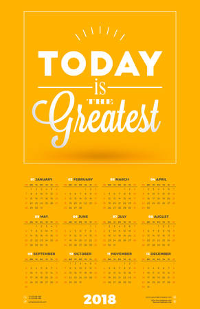 Wall Calendar Poster for 2018 Year. Week starts on Sunday. Vector Design Print Template with Typographic Motivational Quote on Yellow Background. Today is the greatestのイラスト素材