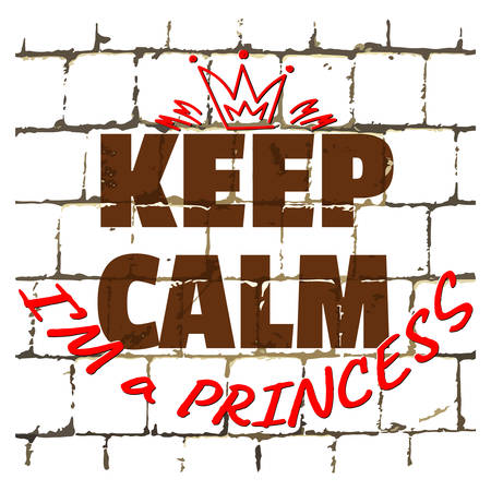 Keep Calm I'm Princess printed on stylized brick wall. Textured humorous inscription for your design. Vector illustrationのイラスト素材