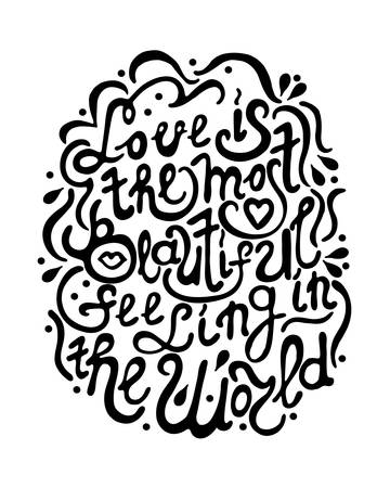 Hand drawn romantic typography poster. Lovely Quote Love is the most beautiful feeling in the world isolated  white background. Calligraphy lettering vector illustration for the save day or gift.のイラスト素材