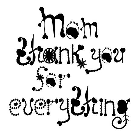 Hand drawn typography poster. Quote "Mom thank you for everything" on white background for postcard, print or save the date card. Inspirational vector typography.のイラスト素材
