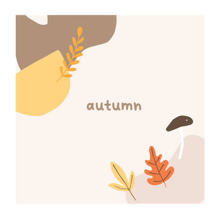 Autumn mood greeting card with abstract shapes, leaves, mushroom poster template. Welcome fall season thanksgiving invitation. Minimalist postcard nature. Vector illustration in flat cartoon styleのイラスト素材