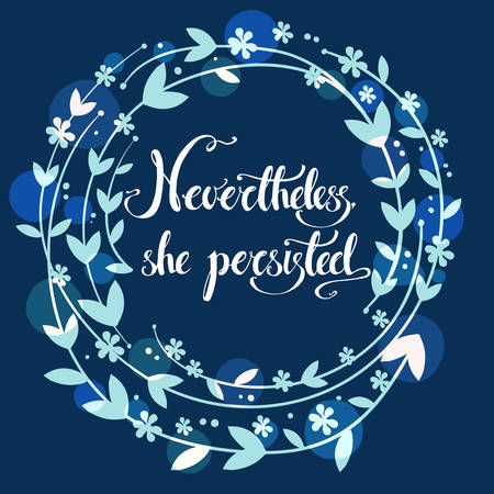 Nevertheless, she persisted. Vector hand drawn political exhortaのイラスト素材