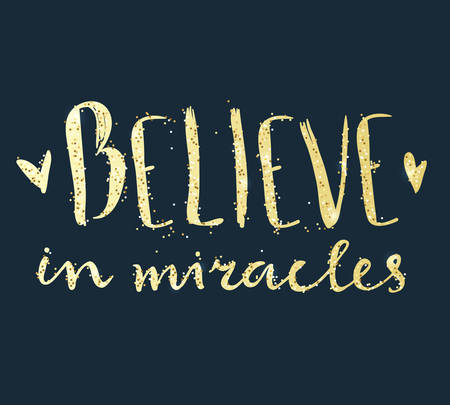 Believe in miracles. Hand lettering composition. Golden text.のイラスト素材