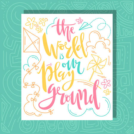 The world is our playground. Hand written lettering with doodles. In card with the shadow background. Vector illustration.のイラスト素材