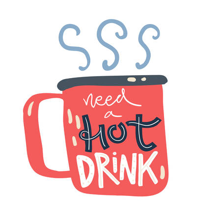 Hand lettering with the mug with hot drink. Need a hot drink, cozy illustration in Scandinavian style, simple naive spiritのイラスト素材
