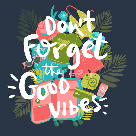 Hand darwn lettering composition with suitcase at the back. Dont forget the good vibesのイラスト素材
