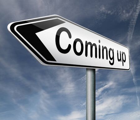 coming up or soon expecting in the near futureの写真素材
