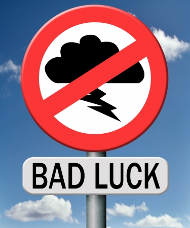 bad luck unlucky bad day or bad fortune, misfortune road sign no luck only misfortuneの写真素材