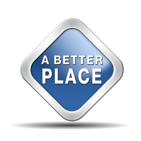 a better place working for change and progress to improve the world to become a paradiseの写真素材