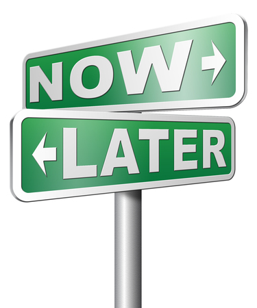 now or later time to act dont waste opportunity urgent action and no delay the sooner the betterの写真素材