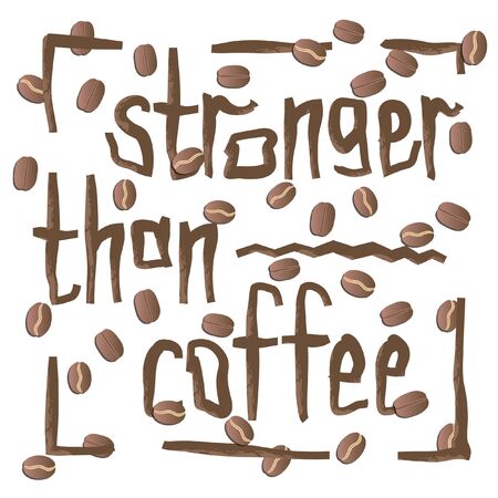 Stronger than coffee calligraphy motivation quote with brown beans. Coffee shop lifestyle lettering typography promotion. Mug sketch graphic design and hot drinks lovers print shopping inspirationのイラスト素材