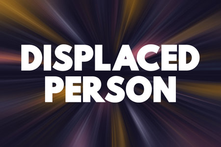 Displaced Person - who have been obliged to flee or to leave their homes or places of habitual...