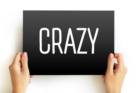 Crazy - distracted with desire or excitement, text concept on card
